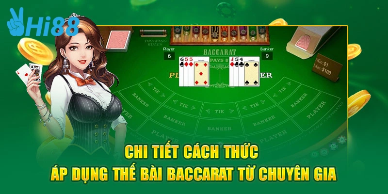 Chi tiết cách thức áp dụng các thế bài Baccarat từ chuyên gia